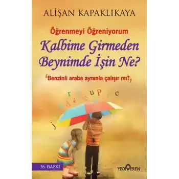 Kalbime Girmeden Beynimde İşin Ne?