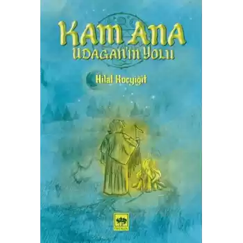 Kam Ana - Udagan’ın Yolu