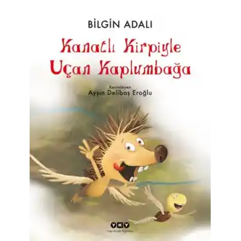 Kanatlı Kirpiyle Uçan Kaplumbağa (Ciltli)