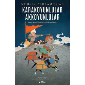 Karakoyunlular-Akkoyunlular - İran ve Anadolu’da Türkmen Hanedanları