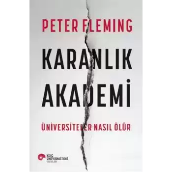 Karanlık Akademi Üniversiteler Nasıl Ölür
