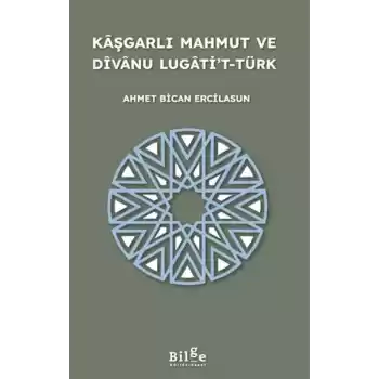 Kaşgarlı Mahmut ve Divanu Lugati’t-Türk