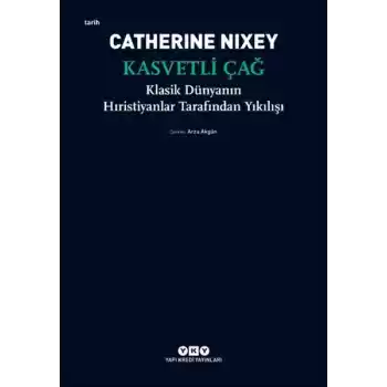 Kasvetli Çağ – Klasik Dünyanın Hıristiyanlar Tarafından Yıkılışı