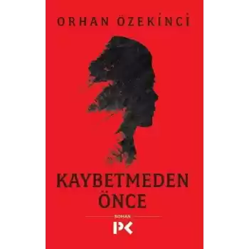 Kaybetmeden Önce