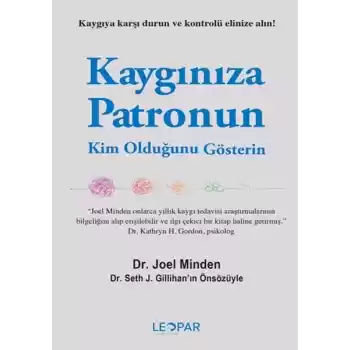Kaygınıza Patronun Kim Olduğunu Gösterin