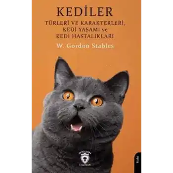 Kediler - Türleri ve Karakterleri Kedi Yaşamı ve Kedi Hastalıkları