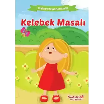 Kelebek Masalı - Doğayı Seviyorum Serisi