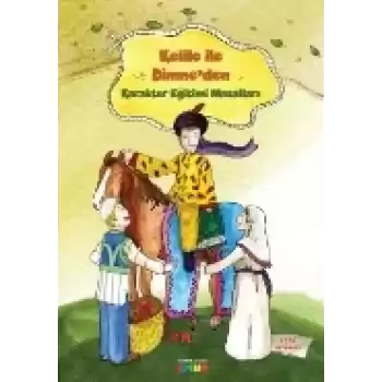 Kelile ile Dimneden Karakter Eğitimi Masalları