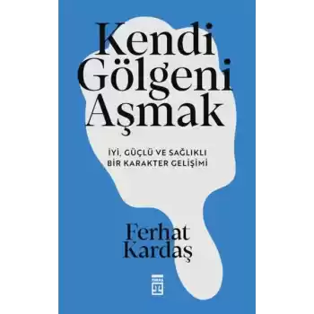 Kendi Gölgeni Aşmak