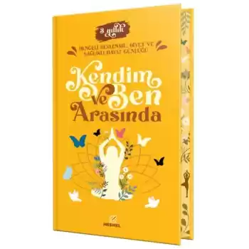 Kendim ve Ben Arasında - Dengeli Beslenme, Diyet ve Sağlıklı Hayat Günlüğü