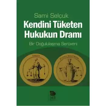 Kendini Tüketen Hukukun Dramı  Bir Doğululaşma Serüveni