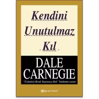 Kendini Unutulmaz Kıl