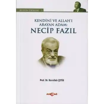 Kendini ve Allahı Arayan Adam: Necip Fazıl