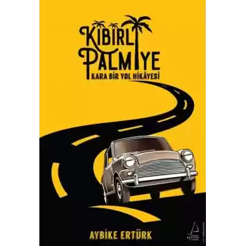 Kibirli Palmiye - Kara Bir Yol Hikayesi