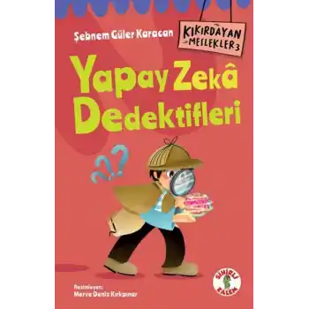 Kıkırdayan Meslekler 3 –  Yapay Zekâ Dedektifleri