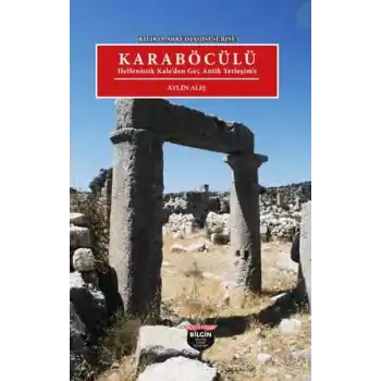 Kılıkıa Arkeolojisi Serisi 3 - Karaböcülü