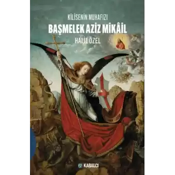 Kilisenin Muhafızı/ Başmelek Aziz Mikâil