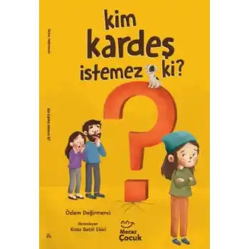 Kim Kardeş İstemez Ki ?