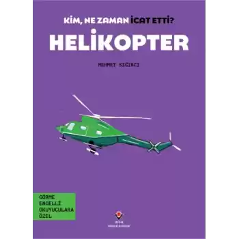 Kim, Ne Zaman İcat Etti? Helikopter