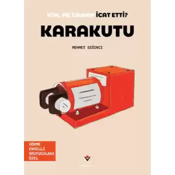 Kim, Ne Zaman İcat Etti? Karakutu