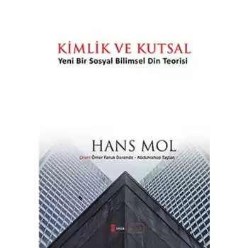 Kimlik ve Kutsal Yeni Bir Sosyal Bilimsel Din Teorisi