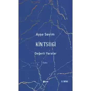Kintsugi-Değerli Yaralar