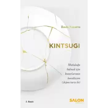 Kintsugi - Mutluluğu Bulmak için Kusurlarınızı Kucaklayın