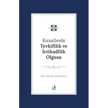 Kıraatlerde Tevkifîlik ve İctihadilik Olgusu