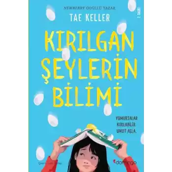Kırılgan Şeylerin Bilimi - Yumurtalar Kırılabilir Umut Asla