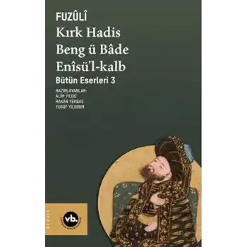 Kırk Hadis, Beng ü Bâde, Enîsü’l-Kalb