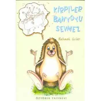 Kirpiler Banyoyu Sevmez
