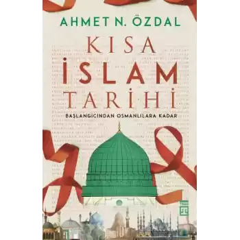 Kısa İslam Tarihi - Başlangıcından Osmanlılara Kadar