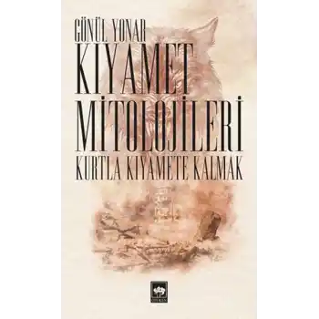 Kıyamet Mitolojileri - Kurtla Kıyamete Kalmak