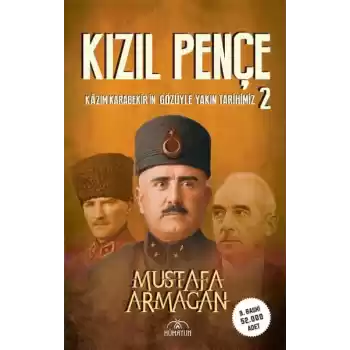 Kızıl Pençe -Kazım Karabekirin Gözüyle Yakın Tarihimiz-2