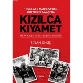 Kızılca Kıyamet - Teşkilat-ı Mahsusa’dan Kurtuluş Savaşı’na Ali Rıza Bey ve Fuat Bey’in Günlükleri