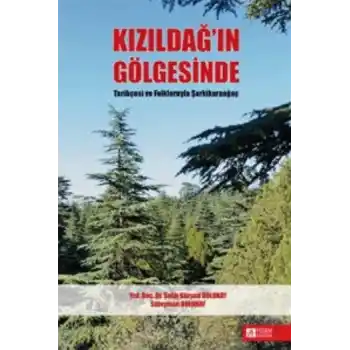 Kızıldağ’ın Gölgesinde Tarihçesi ve Folkloruyla Şarkikaraağaç