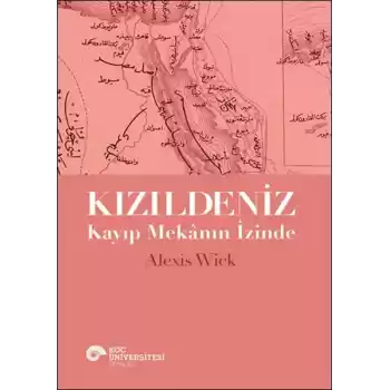 Kızıldeniz - Kayıp Mekânın İzinde