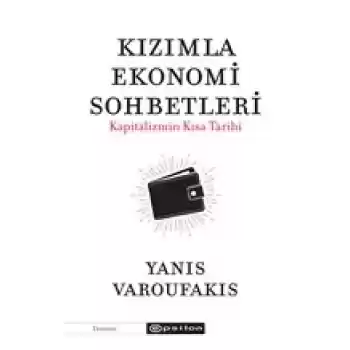 Kızımla Ekonomi Sohbetleri - Kapitalizmin Kısa Tarihi