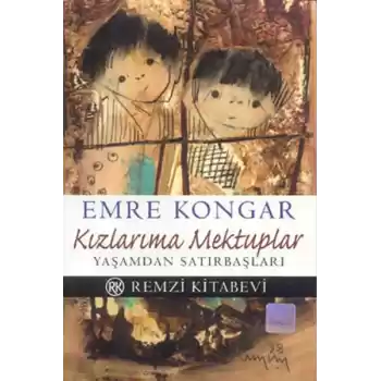Kızlarıma Mektuplar Yaşamdan Satırbaşları