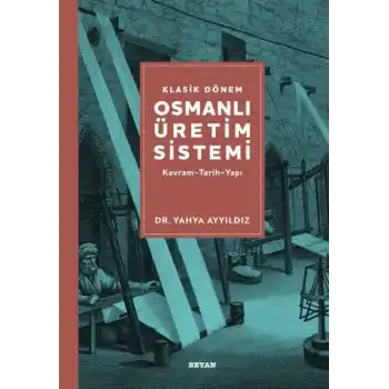 Klasik Dönem Osmanlı Üretim Sistemi