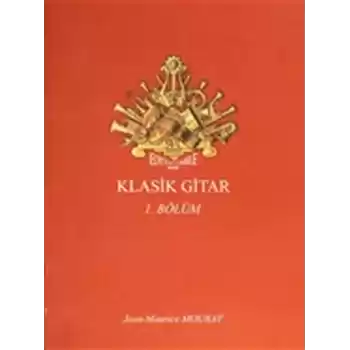Klasik Gitar 1. Bölüm - Dört Bölümlük Koleksiyon