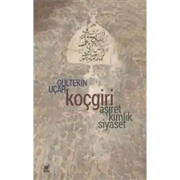Koçgiri - Aşiret, Kimlik, Siyaset