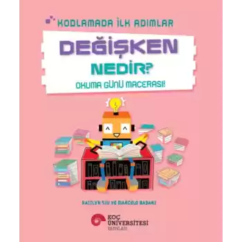 Kodlamada İlk Adımlar Değişken Nedir? Okuma Günü Macerası!