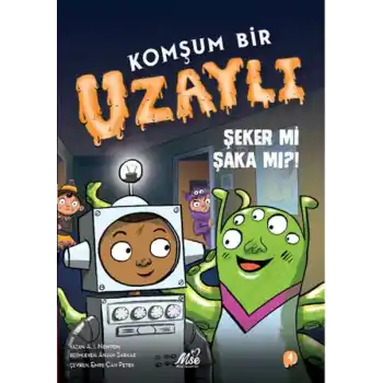 Komşum Bir Uzaylı - Şeker mi Şaka mı