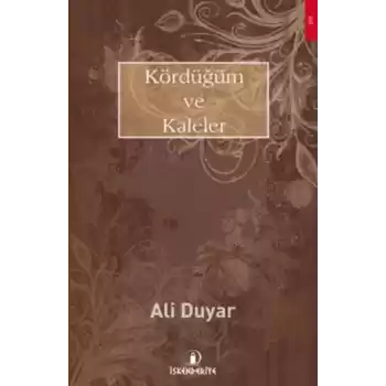 Kördüğüm ve Kaleler