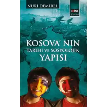 Kosovanın Tarihi ve Sosyolojik Yapısı