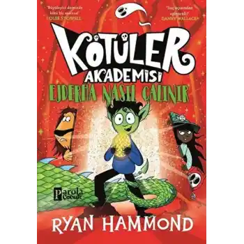 Kötüler Akademisi: Ejderha Nasıl Çalınır