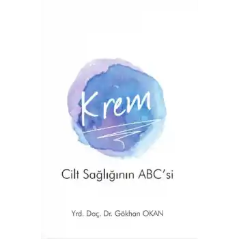 Krem - Cilt Sağlığının ABCsi