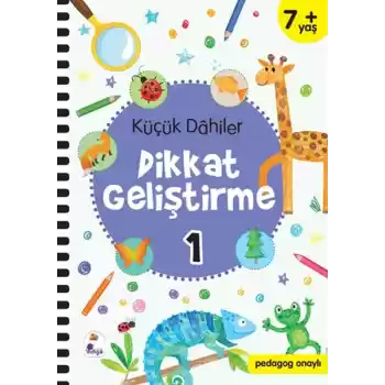 Küçük Dahiler Dikkat Geliştirme 1 - 7+ Yaş (Pedagog Onaylı)