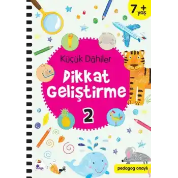 Küçük Dahiler Dikkat Geliştirme 2 - 7+ Yaş (Pedagog Onaylı)
